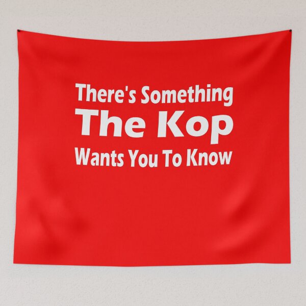 Item preview, Theres Something The Kop Wants You To Know. Liverpool Song designed and sold by CoolApparelShop.