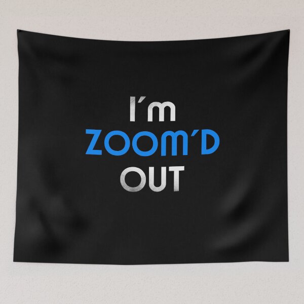 Item preview, I'm Zoom'd Out - Tired of Video Conferences and Virtual Learning designed and sold by bioville.