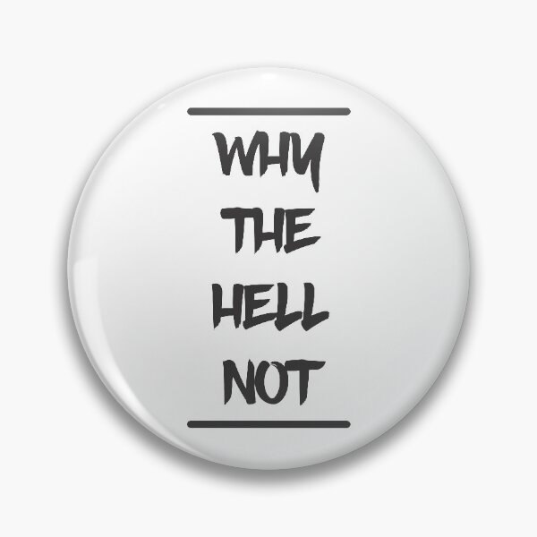 Item preview, Why the hell not designed and sold by printinglife.
