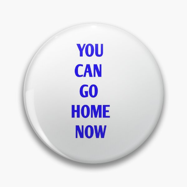 Item preview,  You Can go home now designed and sold by Andreastore.