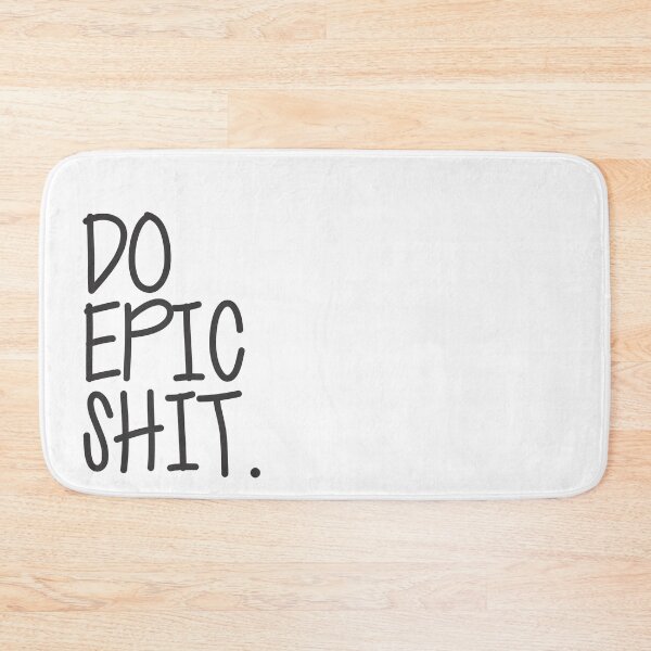 Item preview, Do epic shit designed and sold by printinglife.