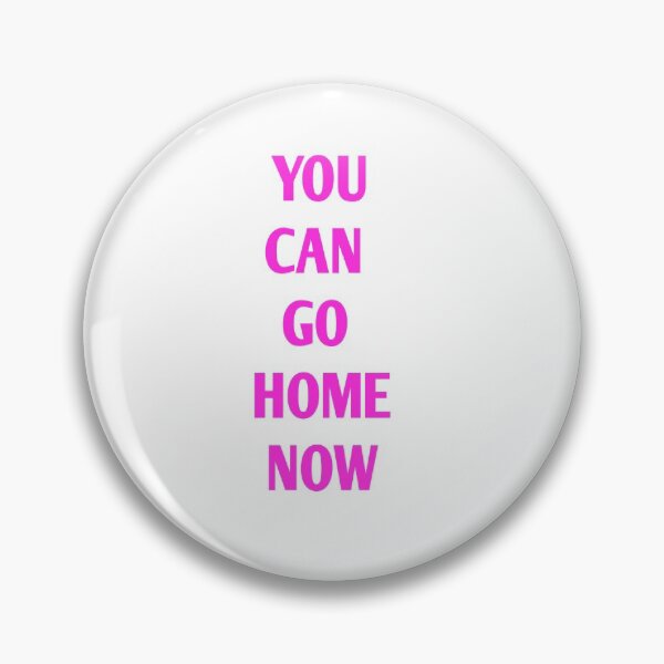 Item preview, You Can go home now designed and sold by Andreastore.