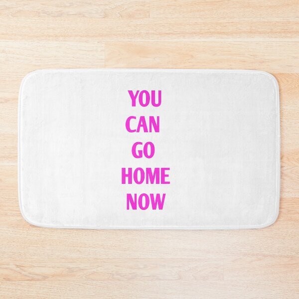 Item preview, You Can go home now designed and sold by Andreastore.