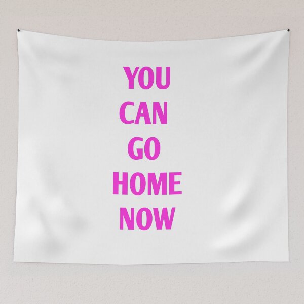 Item preview, You Can go home now designed and sold by Andreastore.