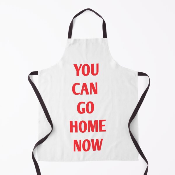 Item preview, You Can go home now designed and sold by Andreastore.