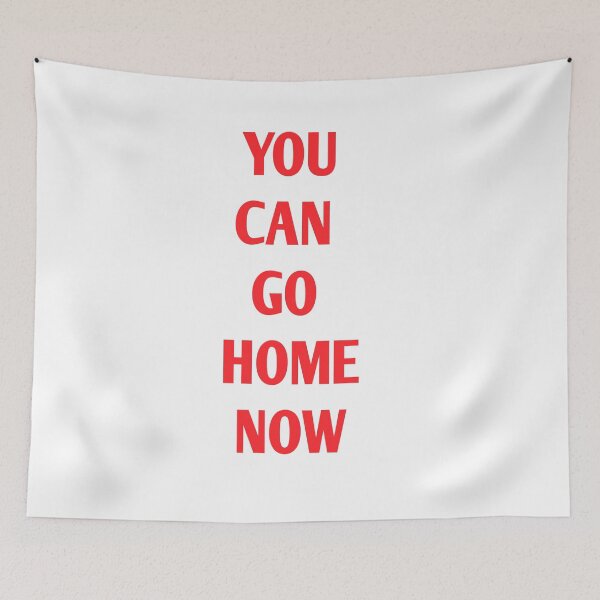Item preview, You Can go home now designed and sold by Andreastore.