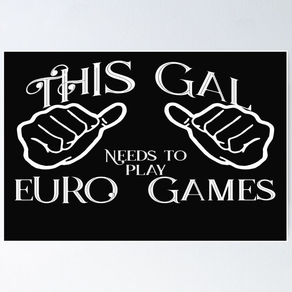 Item preview, This Gal Needs To Play Euro Games designed and sold by Edward L Anderson RMCP.