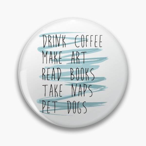 Item preview, Drink coffee, make art, read books, take naps... designed and sold by printinglife.