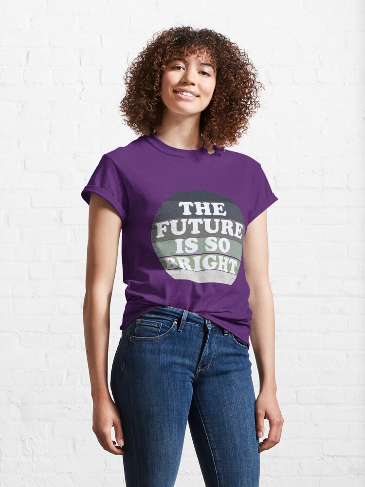 Discover the future is so bright  Classic T-Shirt