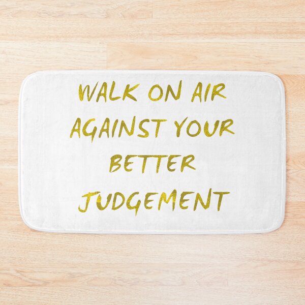 Item preview, Walk On Air Against Your Better Judgement - No Background designed and sold by Totaldannation.