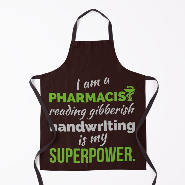 Item preview, i am a pharmacist, reading gibberish handwriting is my superpower designed and sold by doctors-apparel.