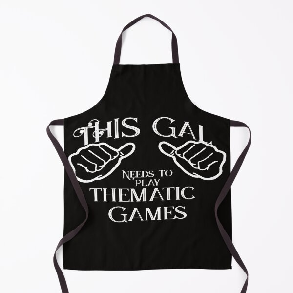 Item preview, This Gal Needs To Play Thematic Games designed and sold by Edward L Anderson RMCP.