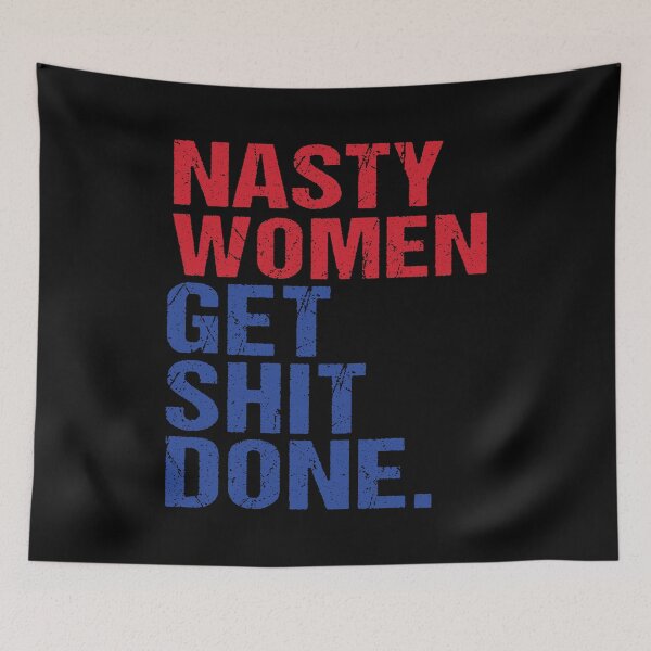 Item preview, Nasty Women woman Get Shit Done designed and sold by Dream-bubble.