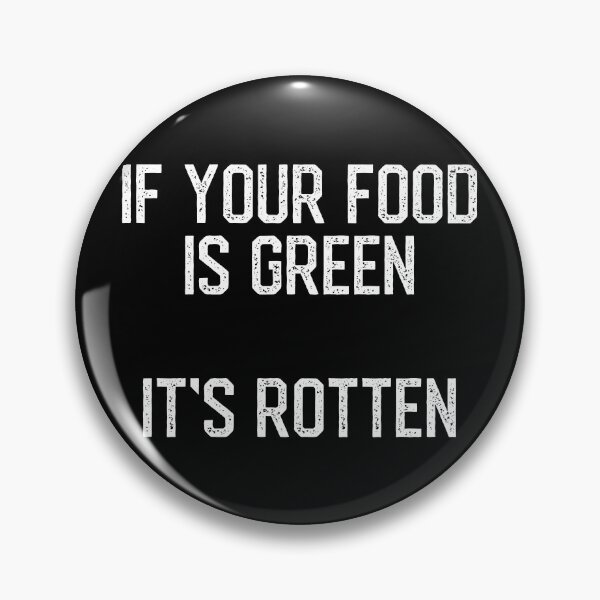 Item preview, If your food is green, it's rotten designed and sold by EnjoyMyTees.
