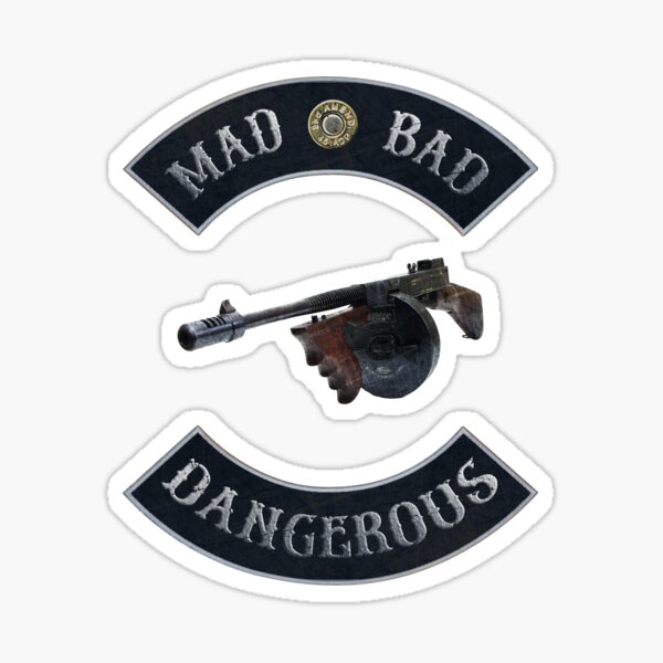 Mad Bad Dangerous in Rockers with Tommy Gun black background Sticker