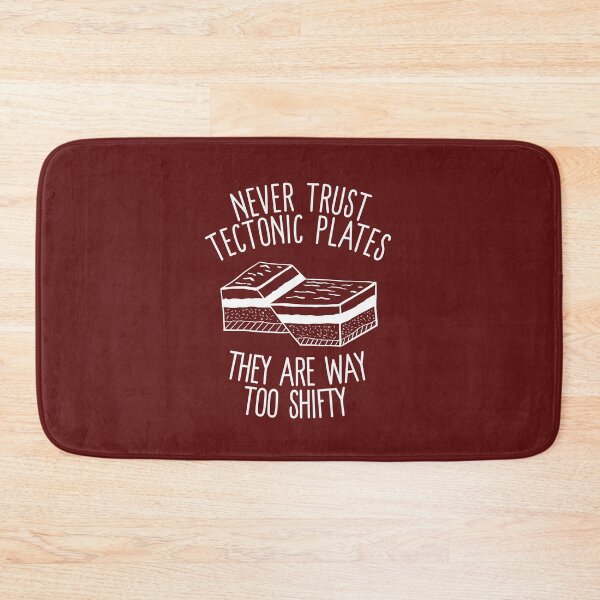 Item preview, Never Trust Tectonic Plates They Are Way Too Shifty designed and sold by Dan66.