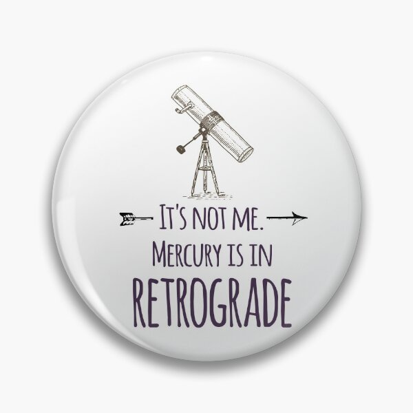 Item preview, It's Not Me - Mercury is in Retrograde designed and sold by thechipwitch.