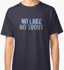 The Wire - No Lake, No Trout Classic T-Shirt
