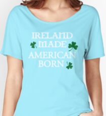 Ireland Made, American Born Women's Relaxed Fit T-Shirt