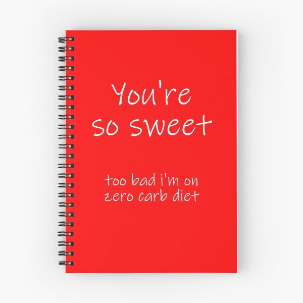 Item preview, You're so sweet. Too bad i'm on zero carb diet. designed and sold by EnjoyMyTees.