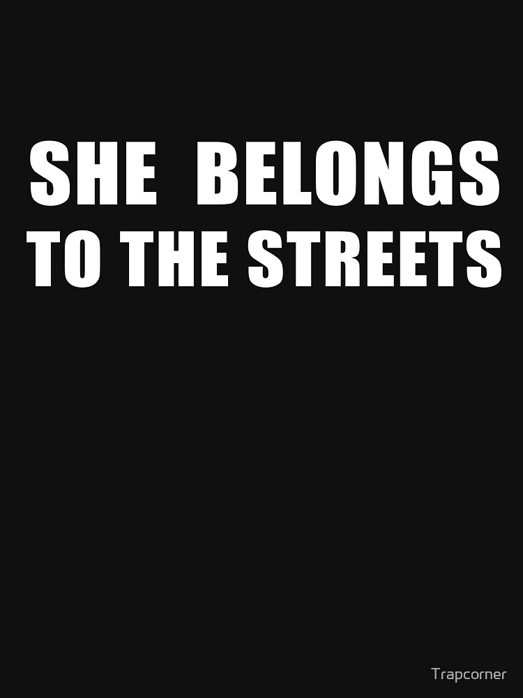 SHE BELONGS TO THE STREETS QUOTES –