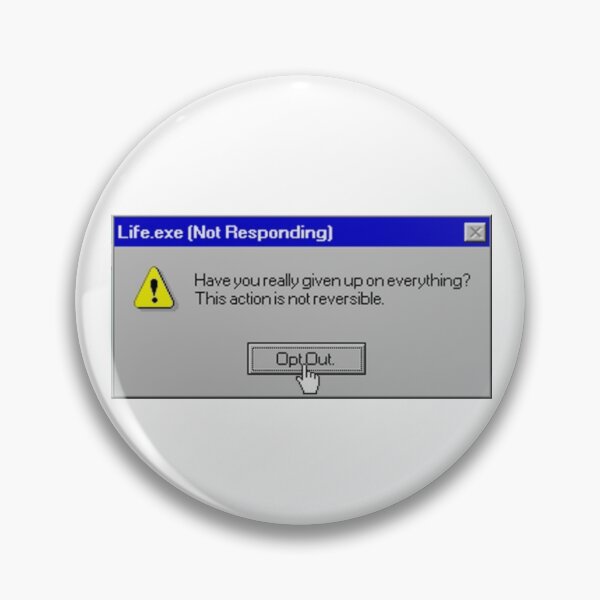 Item preview, Life.Exe (Not Responding) designed and sold by BelleInconnue.