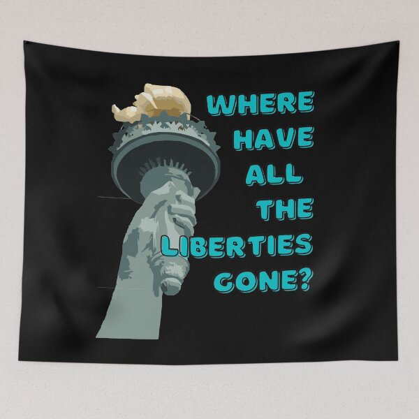Item preview, Where Have All The Liberties Gone? designed and sold by HistoryMafia.