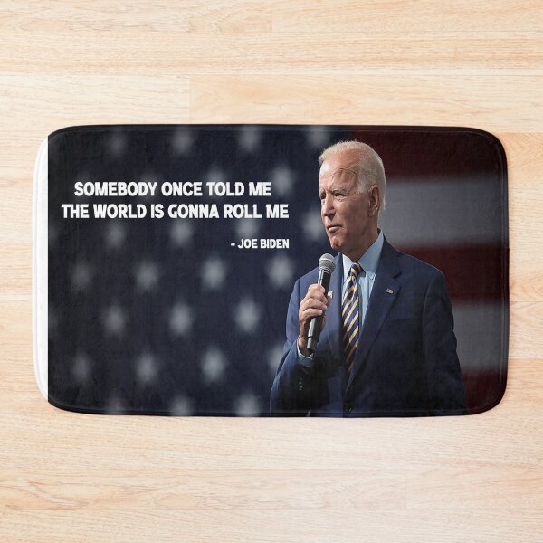 Item preview, Somebody once told me the world is gonna roll me - joe biden designed and sold by jcnenm.