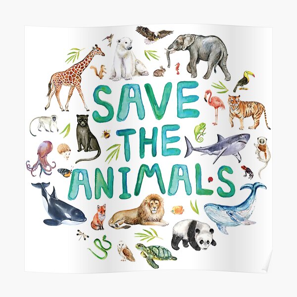 Save Animals Posters for Sale | Redbubble
