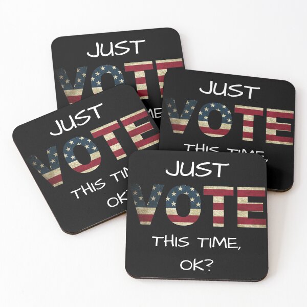 Item preview, JUST VOTE THIS TIME, OK? election 2020, America, Bide, Kamala, Trump designed and sold by NiceSign.