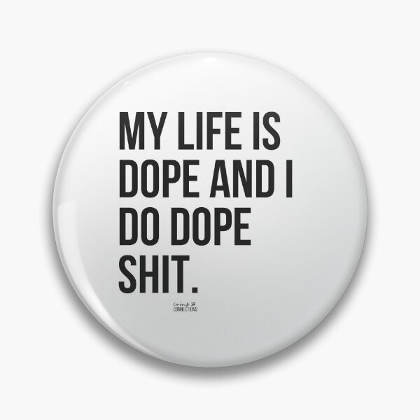 Item preview, My Life Is Dope And I Do Dope Shit // Coins and Connetions designed and sold by CoinsandConnect.