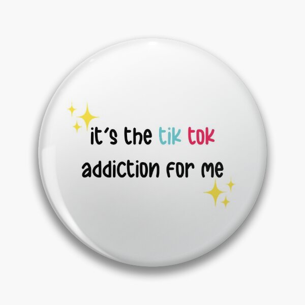 Item preview, it's the tik tok addiction for me designed and sold by Jamie Doan.