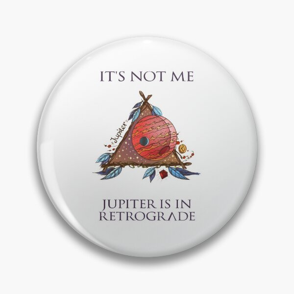 Item preview, It's Not Me - Jupiter is in Retrograde designed and sold by thechipwitch.
