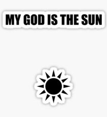 My god is the sun 2 Sticker