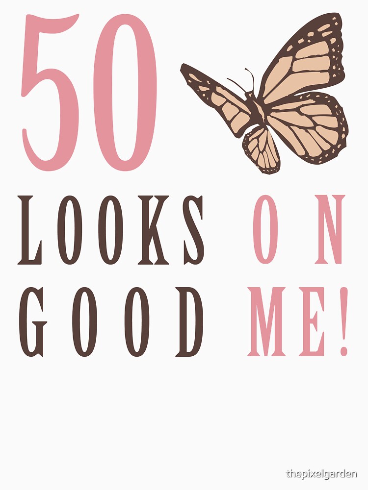 Cute 50th Birthday T Shirt For Women T Shirt By Thepixelgarden Redbubble 8893