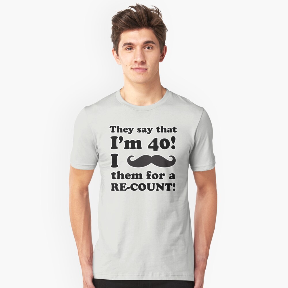 Funny 40th Birthday Gag Gift T-Shirt Slim Fit T-Shirt