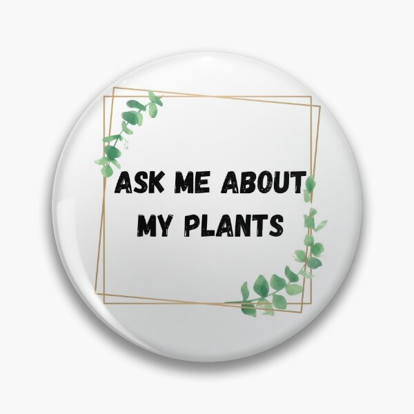 Item preview, Ask me about my plants  designed and sold by hillarymoore06.