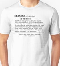 Tom Hiddleston's Laugh (Ehehehe) Definition Unisex T-Shirt