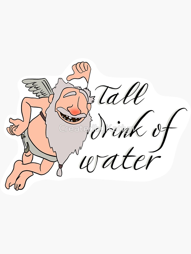 "Tall Drink of Water" Sticker for Sale by CreatedbyKatlyn Redbubble