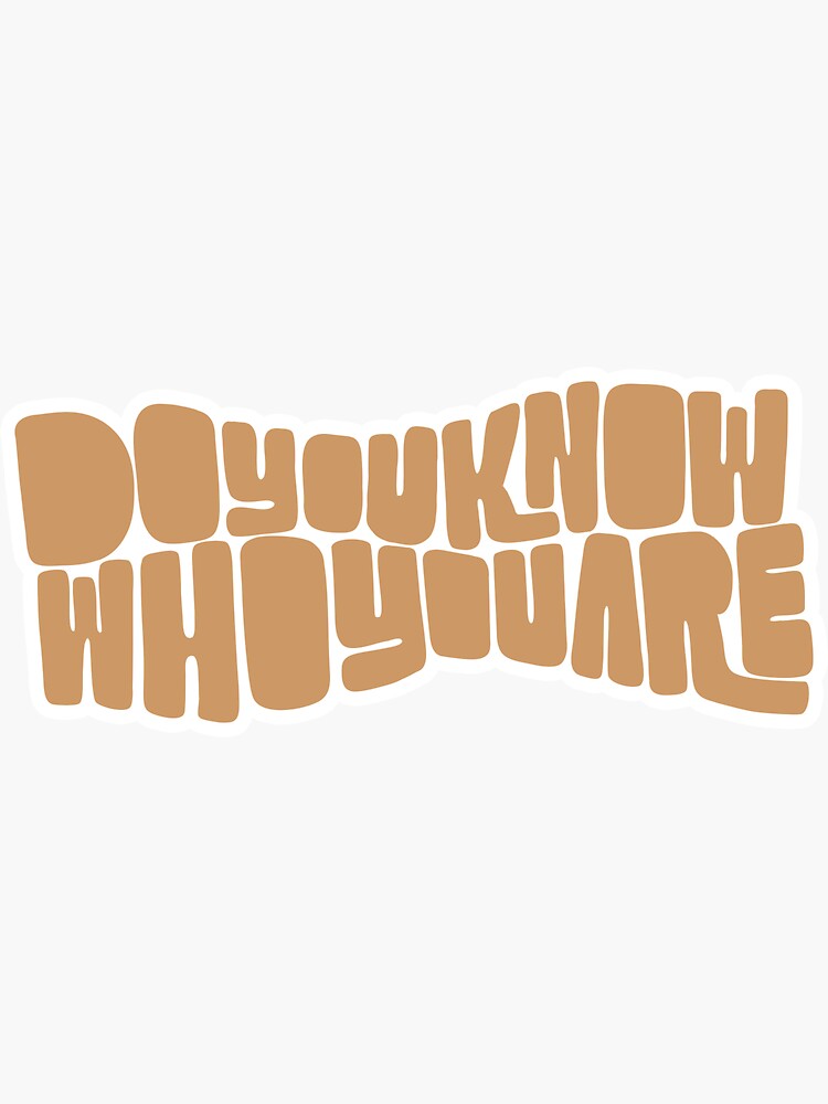 Thumbnail 3 of 3, Sticker, DO YOU KNOW WHO YOU ARE? designed and sold by vmhmade.