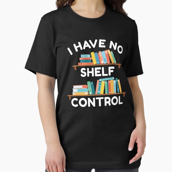 Item preview, I Have No Shelf Control designed and sold by LuckyFoxDesigns.