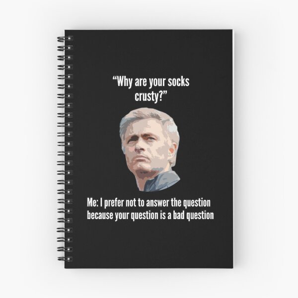 Item preview, ¿Por qué tus calcetines están crujientes? - Jose Mourinho Tu pregunta es una mala pregunta designed and sold by RTParty.