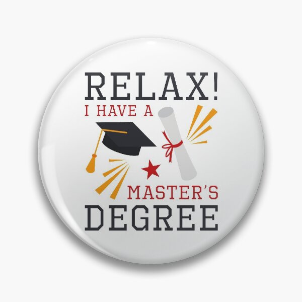 Item preview, Relax I Have A Master’s Degree designed and sold by LuckyFoxDesigns.