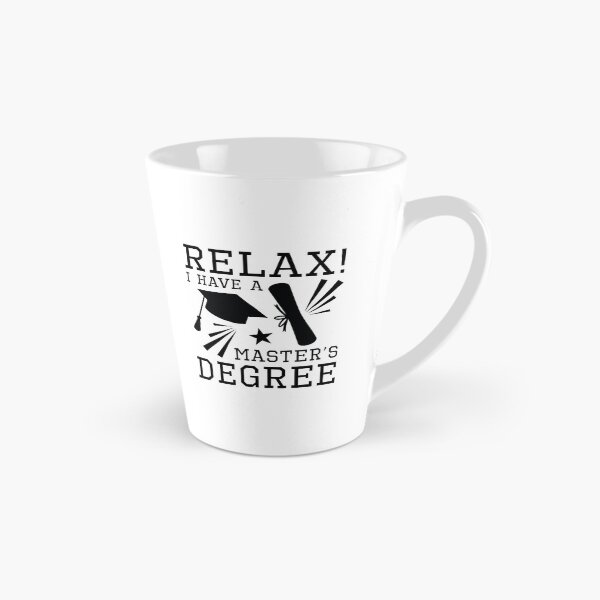 Item preview, Relax I Have A Master’s Degree designed and sold by LuckyFoxDesigns.