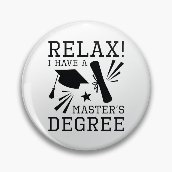 Item preview, Relax I Have A Master’s Degree designed and sold by LuckyFoxDesigns.