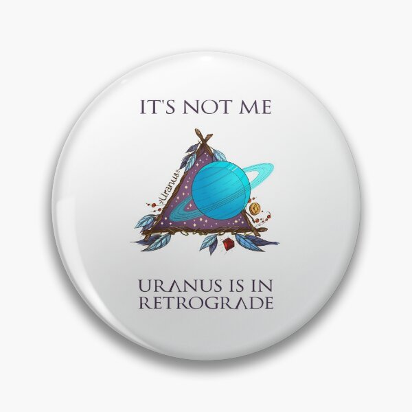 Item preview, It's Not Me - Uranus is in Retrograde designed and sold by thechipwitch.