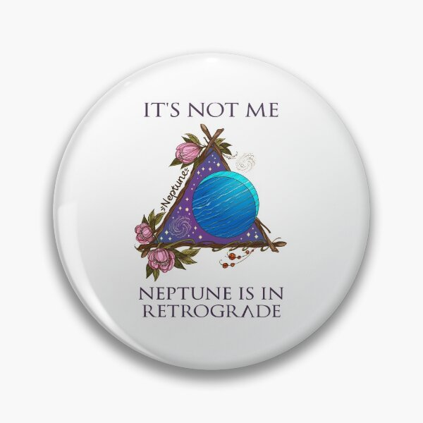 Item preview, It's Not Me - Neptune is in Retrograde designed and sold by thechipwitch.