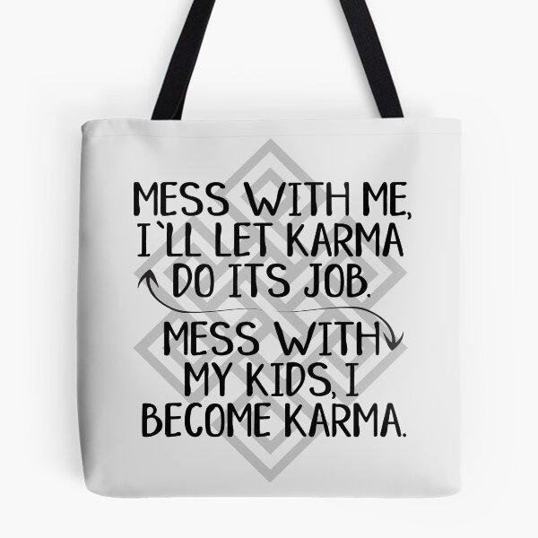Item preview, Mess with Me I'll Let Karma Do Its Job designed and sold by ironydesigns.