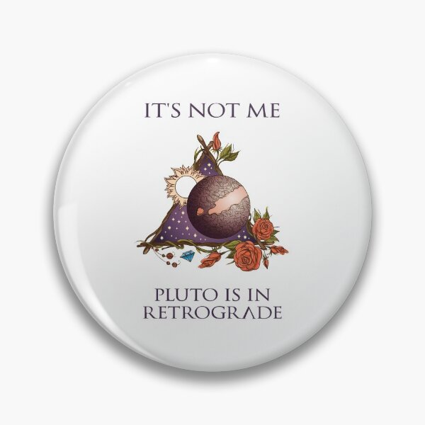 Item preview, It's Not Me - Pluto is in Retrograde designed and sold by thechipwitch.