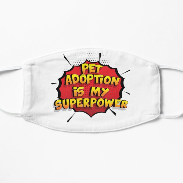 Pet Adoption ist mein Superpower Lustiges Pet Adoption Designgeschenk Flache Maske